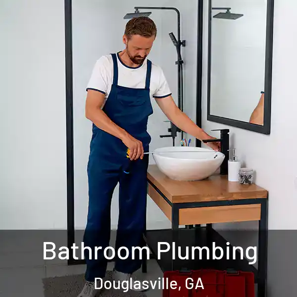  Bathroom Plumbing Douglasville, GA