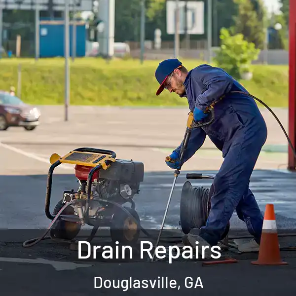  Drain Repairs Douglasville, GA