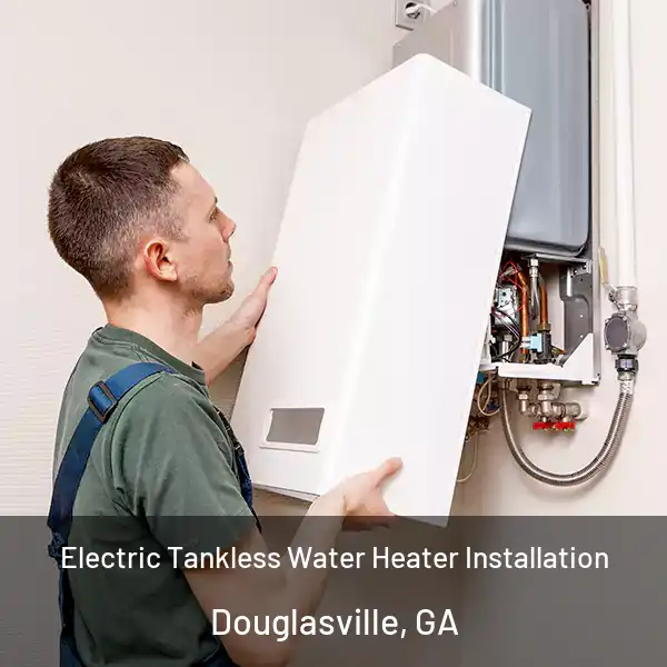  Electric Tankless Water Heater Installation Douglasville, GA