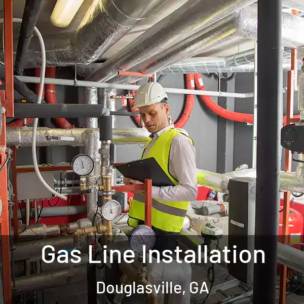  Gas Line Installation Douglasville, GA