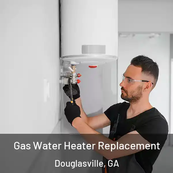  Gas Water Heater Replacement Douglasville, GA