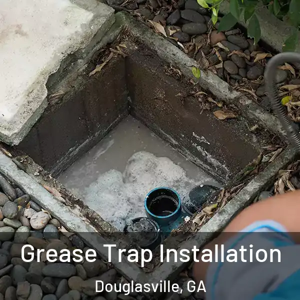  Grease Trap Installation Douglasville, GA