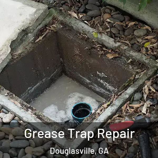  Grease Trap Repair Douglasville, GA