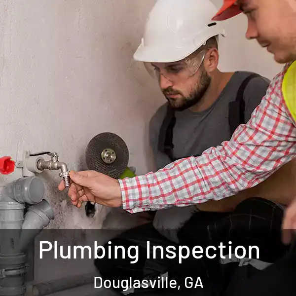  Plumbing Inspection Douglasville, GA