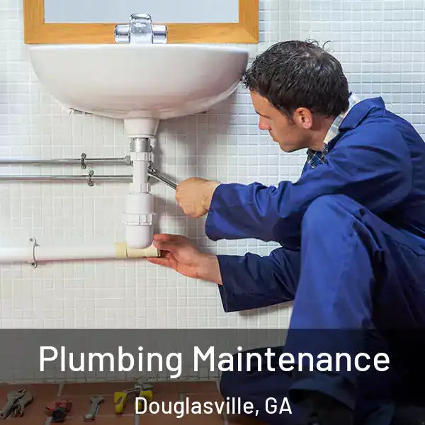  Plumbing Maintenance Douglasville, GA