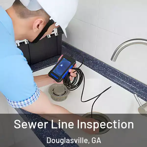  Sewer Line Inspection Douglasville, GA