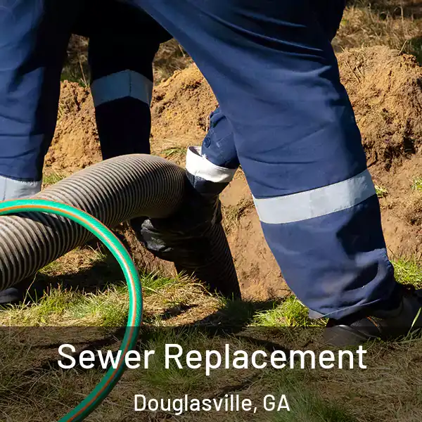  Sewer Replacement Douglasville, GA