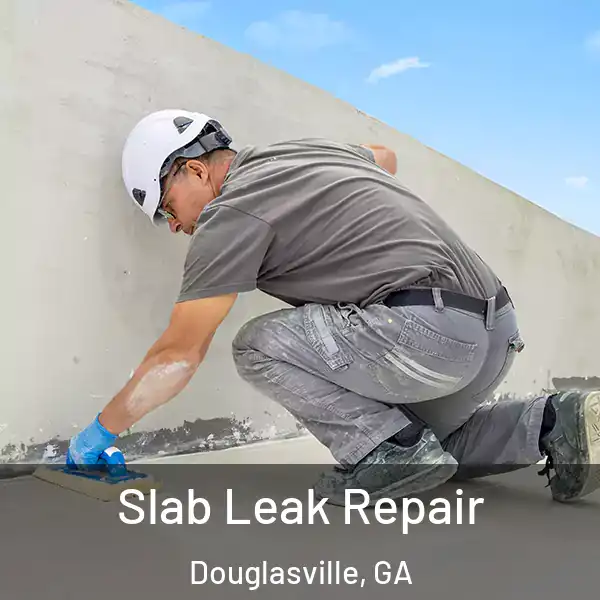  Slab Leak Repair Douglasville, GA