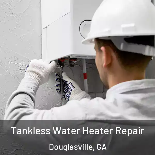  Tankless Water Heater Repair Douglasville, GA