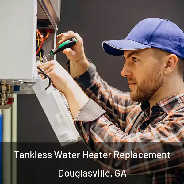  Tankless Water Heater Replacement Douglasville, GA