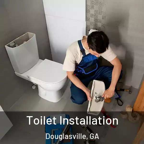  Toilet Installation Douglasville, GA