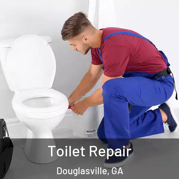  Toilet Repair Douglasville, GA