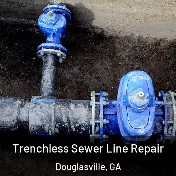  Trenchless Sewer Line Repair Douglasville, GA