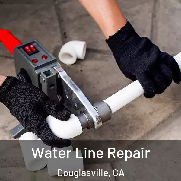  Water Line Repair Douglasville, GA