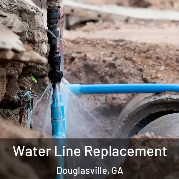  Water Line Replacement Douglasville, GA