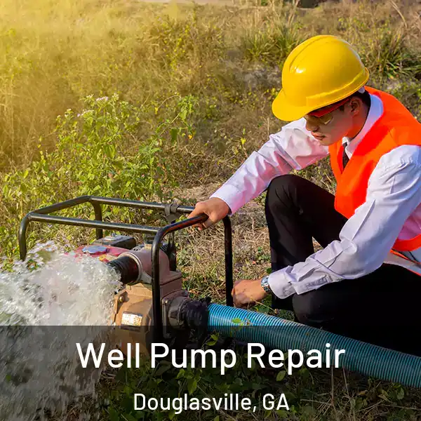  Well Pump Repair Douglasville, GA